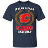 Beer Calgary Flames T Shirts Hoodie If Plan A Fails Calgary Flames Can Help