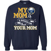 Buffalo Sabres T Shirts Hoodie My Mom Is A Bigger Fan Than Your Mom