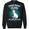 Pitbull T Shirts Hoodie  My Dog To Be Tied So I Had Him Tied