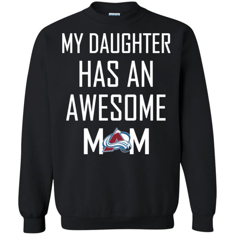 Colorado Avalanche T Shirts Hoodie My Daughter Has An Awesome Mom