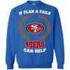 Beer San Francisco 49ers T Shirts Hoodie If Plan A Fails San Francisco 49ers Can Help