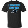 CAROLINA PANTHERS T Shirt I Married Into This T Shirts Hoodie