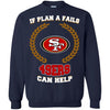 Beer San Francisco 49ers T Shirts Hoodie If Plan A Fails San Francisco 49ers Can Help