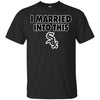 Chicago White Sox T Shirt I Married Into This T Shirts Hoodie