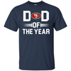 San Francisco 49ers T-Shirts Hoodie Dad Of The Year