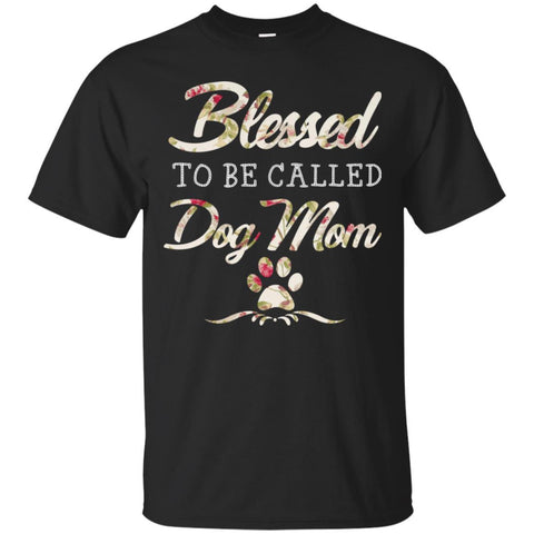 Dogs T Shirts Hoodie  Blessed To Be Called Dog Mom