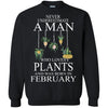 Plants T Shirts Hoodie  Never Underestimate A Man FEBRUARY