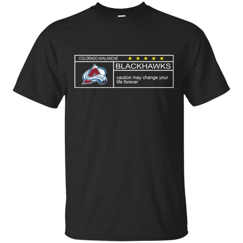 Colorado Avalanche T Shirts Hoodie Nationals Caution May Change Your Life Forever