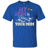 Baltimore Ravens T Shirts Hoodie My Mom Is A Bigger Fan Than Your Mom