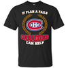 Beer Montréal Canadiens T Shirts Hoodie If Plan A Fails Montréal Canadiens Can Help