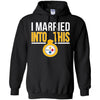 Pittsburgh Steelers T Shirts Hoodie I Married Into This