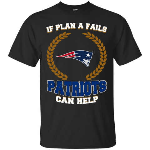 Beer NEW ENGLAND PATRIOTS T Shirts Hoodie If Plan A Fails NEW ENGLAND PATRIOTS Can Help