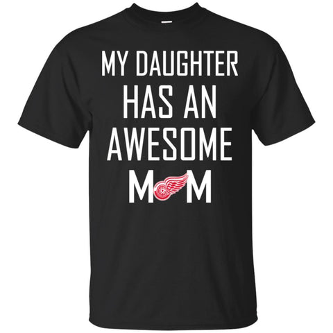 Detroit Red Wings T Shirts Hoodie My Daughter Has An Awesome Mom