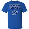 Tampa Bay Lightning T Shirt I Married Into This T Shirts Hoodie