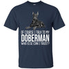 Doberman T Shirts Hoodie  Of Course I Talk To