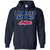 Cleveland Indians T Shirt I Married Into This T Shirts Hoodie