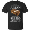 Books T Shirts Hoodie  Never Underestimate A Man  AUGUST