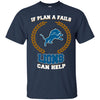 Beer Detrolt LIONS T Shirts Hoodie If Plan A Fails Detrolt LIONS Can Help