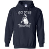 Pug T Shirts Hoodie  Go Pug Yourself