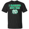 North Dakota Fighting Hawks T Shirts Hoodie I Married Into This