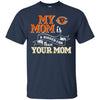 Chicago Bears T Shirts Hoodie My Mom Is A Bigger Fan Than Your Mom