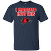 Southeast Missouri State Redhawks T Shirts Hoodie I Married Into This