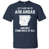Arkansas T Shirts Hoodie  Lets Just Go To
