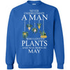 Plants T Shirts Hoodie  Never Underestimate A Man MAY