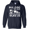 Bulldog T Shirts Hoodie  Bulldog So Cute Even The Haters Like US