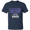 Colorado Rockies T Shirt I Married Into This T Shirts Hoodie