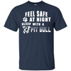 Pitbull T Shirts Hoodie  Feel Safe At Night Sleep With A Pit Bull
