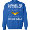 Always Be Yourself Wonder Woman T T Shirts Hoodie