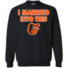 Baltimore Orioles T Shirt I Married Into This T Shirts Hoodie