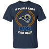 Beer Los Angeles Rams T Shirts Hoodie If Plan A Fails Los Angeles Rams Can Help