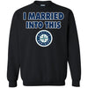 Seattle Mariners T Shirt I Married Into This T Shirts Hoodie