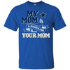 Dallas Cowboys T Shirts Hoodie My Mom Is A Bigger Fan Than Your Mom