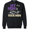 Baltimore Ravens T Shirts Hoodie My Mom Is A Bigger Fan Than Your Mom