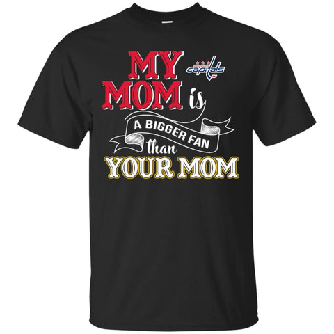 Washington Capitals T Shirts Hoodie My Mom Is A Bigger Fan Than Your Mom