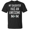 Dallas Stars T Shirts Hoodie My Daughter Has An Awesome Mom