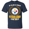 Beer Pittsburgh Steelers T Shirts Hoodie If Plan A Fails Pittsburgh Steelers Can Help