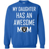 Oakland Raiders T Shirts Hoodie My Daughter Has An Awesome Mom