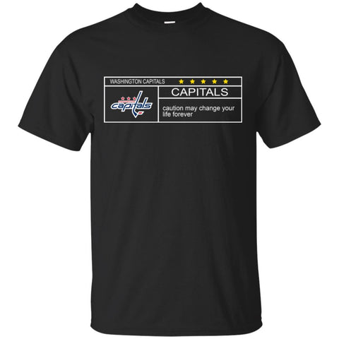 Washington Capitals T Shirts Hoodie Nationals Caution May Change Your Life Forever