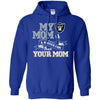 Oakland Raiders T Shirts Hoodie My Mom Is A Bigger Fan Than Your Mom