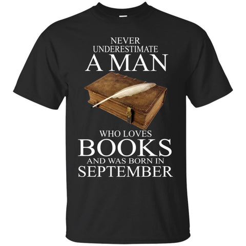 Books T Shirts Hoodie  Never Underestimate A Man  SEPTEMBER