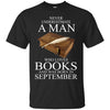 Books T Shirts Hoodie  Never Underestimate A Man  SEPTEMBER