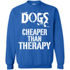 dogs cheaper than therapy T Shirts Hoodie