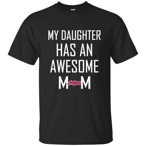 Cleveland Indians T Shirts Hoodie My Daughter Has An Awesome Mom