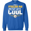 Pittsburgh Steelers T Shirts Hoodie I Was A Fan Before It Was Cool