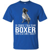 Boxer T Shirts Hoodie  Of Course I Talk To