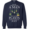Plants T Shirts Hoodie  Never Underestimate A Man July